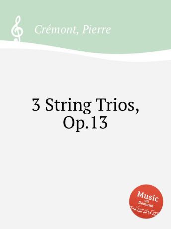 P. Crémont 3 String Trios, Op.13