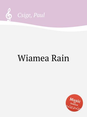 P. Csige Wiamea Rain