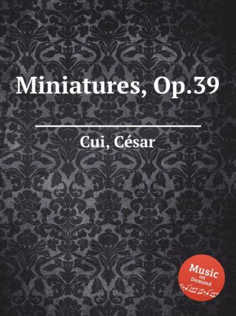 C. Cui Miniatures, Op.39