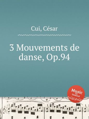 C. Cui 3 Mouvements de danse, Op.94