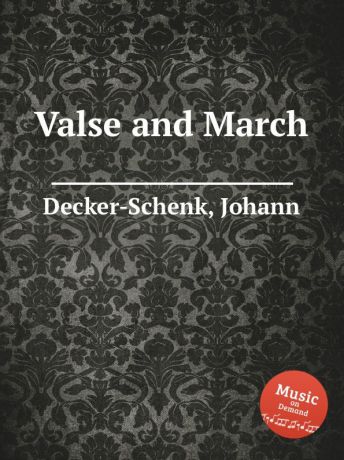 J. Decker-Schenk Valse and March