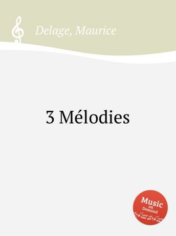 M. Delage 3 Melodies