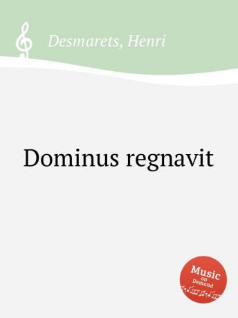 H. Desmarets Dominus regnavit