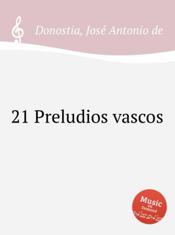 J.A. de Donostia 21 Preludios vascos