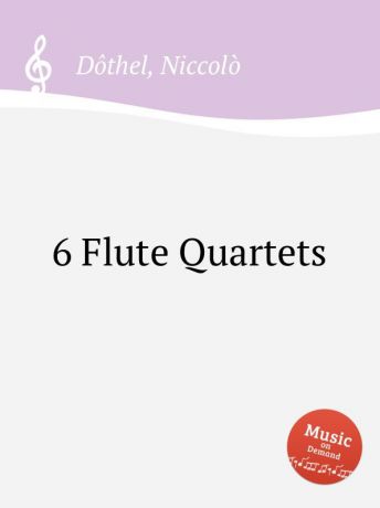 N. Dothel 6 Flute Quartets