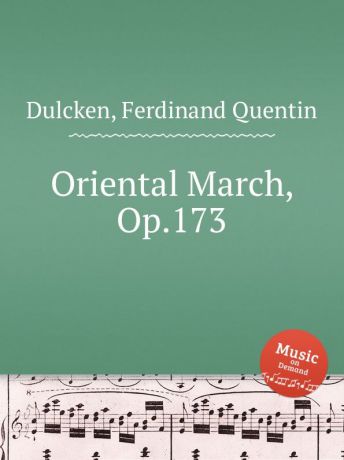 F.Q. Dulcken Oriental March, Op.173