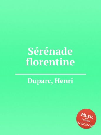 H. Duparc Serenade florentine