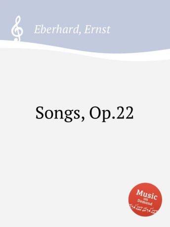 E. Eberhard Songs, Op.22