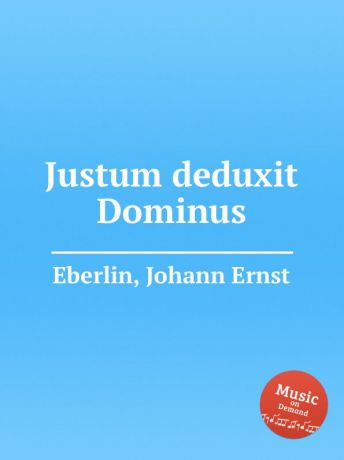 J.E. Eberlin Justum deduxit Dominus