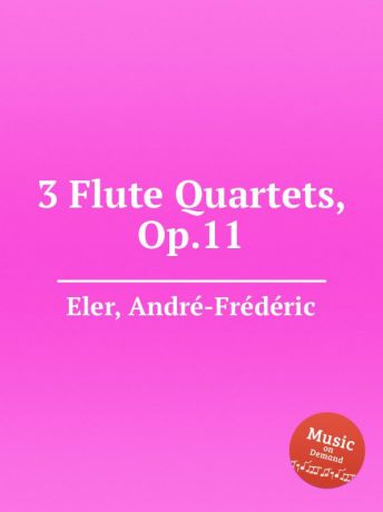 A.F. Eler 3 Flute Quartets, Op.11
