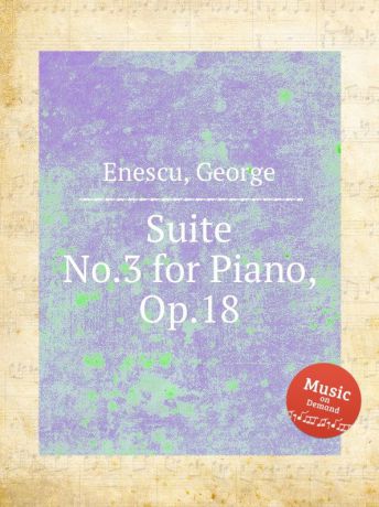 G. Enescu Suite No.3 for Piano, Op.18