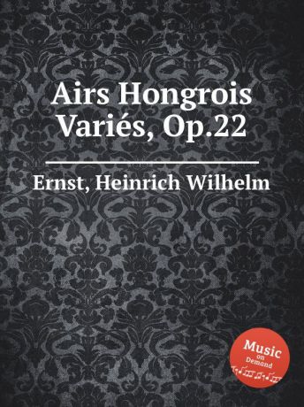 H.W. Ernst Airs Hongrois Varies, Op.22