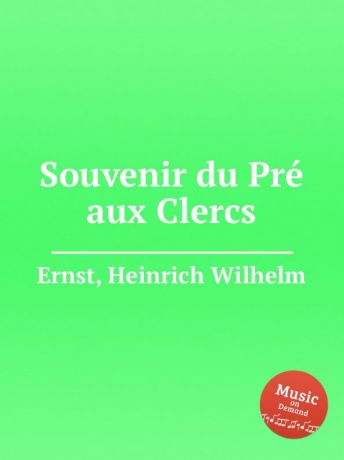 H.W. Ernst Souvenir du Pre aux Clercs