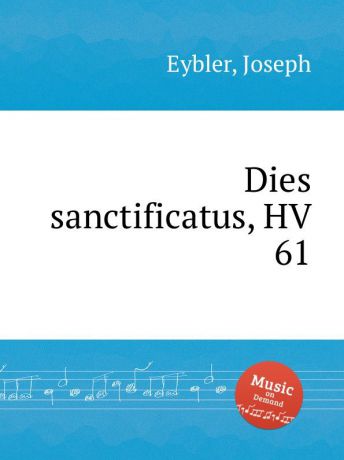 J. Eybler Dies sanctificatus, HV 61