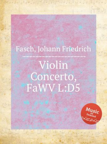 J.F. Fasch Violin Concerto, FaWV L:D5