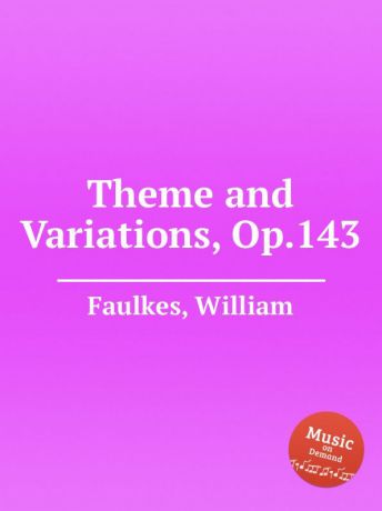 W. Faulkes Theme and Variations, Op.143