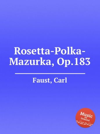 C. Faust Rosetta-Polka-Mazurka, Op.183