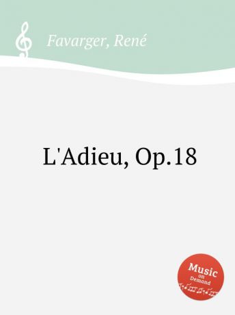 R. Favarger L.Adieu, Op.18