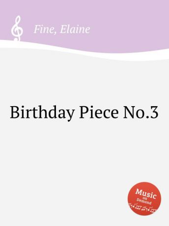 E. Fine Birthday Piece No.3