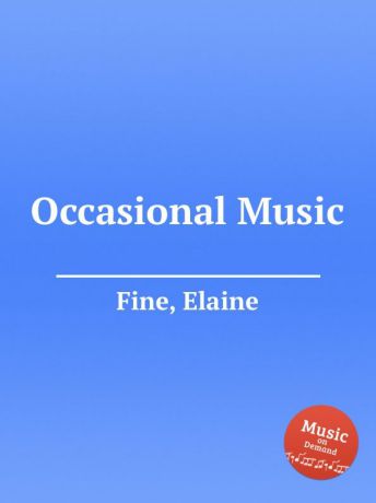 E. Fine Occasional Music