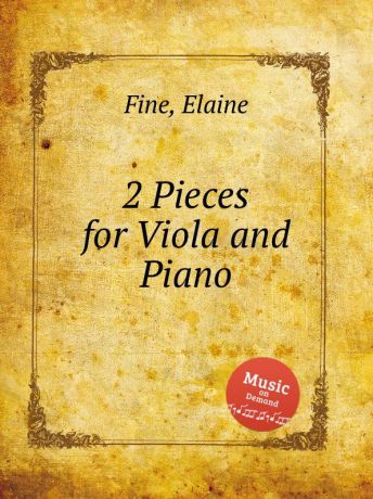 E. Fine 2 Pieces for Viola and Piano