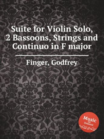G. Finger Suite for Violin Solo, 2 Bassoons, Strings and Continuo in F major