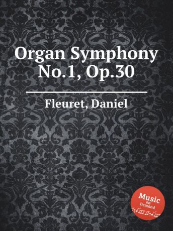 D. Fleuret Organ Symphony No.1, Op.30