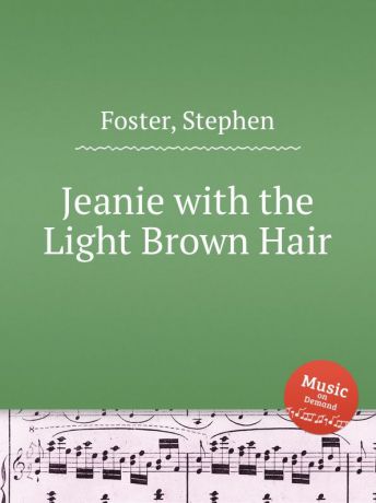 S. Foster Jeanie with the Light Brown Hair