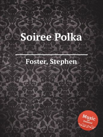 S. Foster Soiree Polka