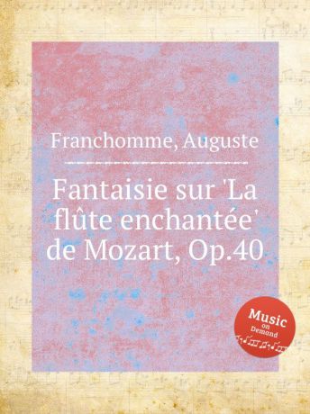A. Franchomme Fantaisie sur .La flute enchantee. de Mozart, Op.40