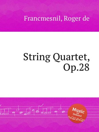 R. de Francmesnil String Quartet, Op.28