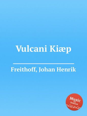 J.H. Freithoff Vulcani Kiæp
