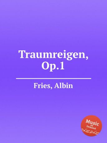 A. Fries Traumreigen, Op.1