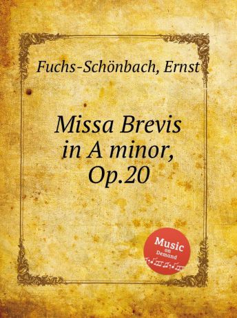 E. Fuchs-Schönbach Missa Brevis in A minor, Op.20