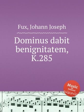 J.J. Fux Dominus dabit benignitatem, K.285