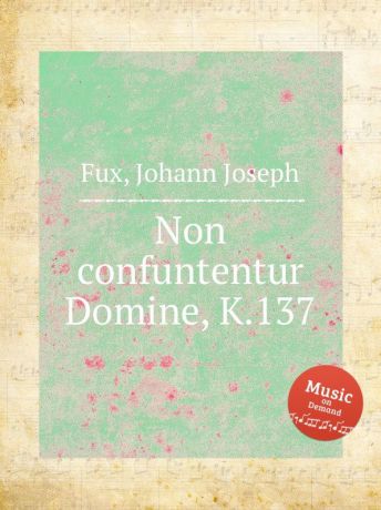 J.J. Fux Non confuntentur Domine, K.137
