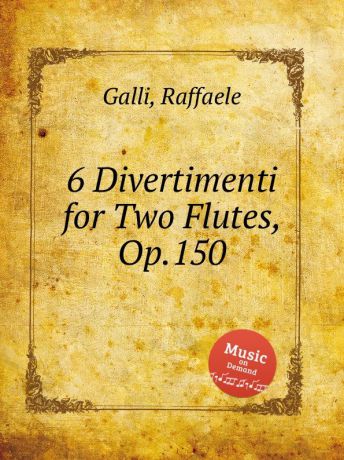 R. Galli 6 Divertimenti for Two Flutes, Op.150