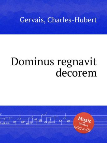 Ch.H. Gervais Dominus regnavit decorem