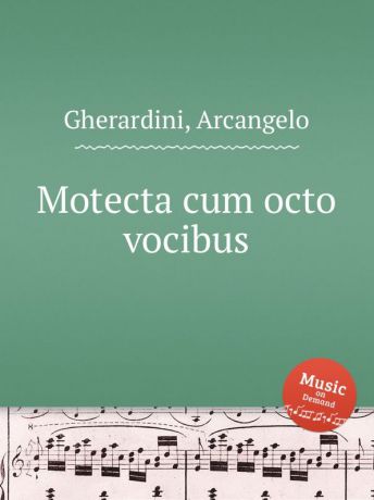 A. Gherardini Motecta cum octo vocibus