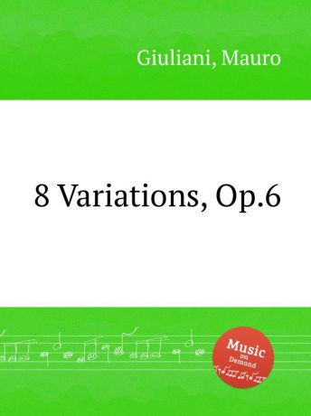 M. Giuliani 8 Variations, Op.6