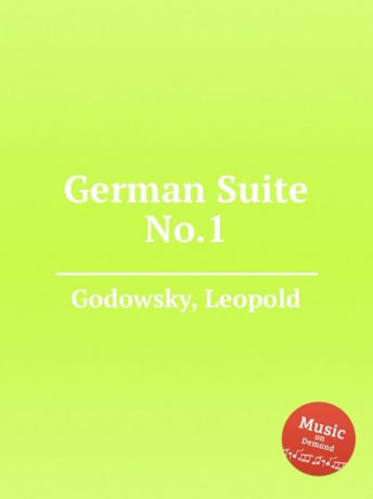 L. Godowsky German Suite No.1