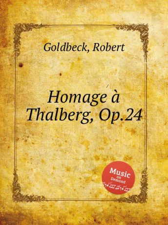 R. Goldbeck Homage a Thalberg, Op.24