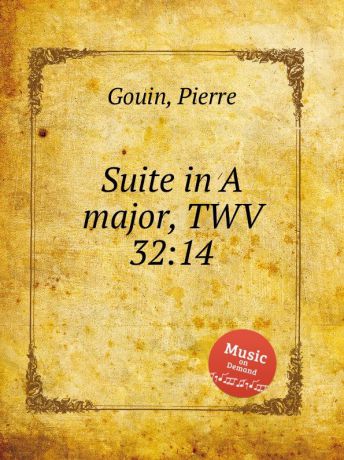 P. Gouin Suite in A major, TWV 32:14