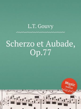L.T. Gouvy Scherzo et Aubade, Op.77