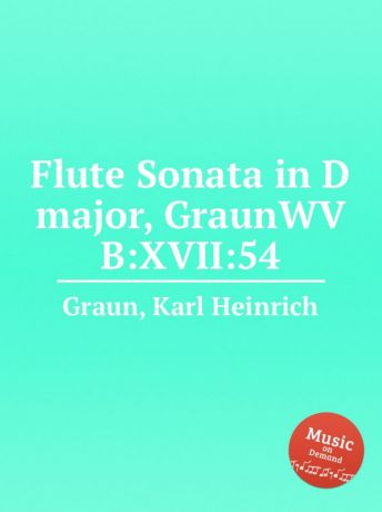 K.H. Graun Flute Sonata in D major, GraunWV B:XVII:54