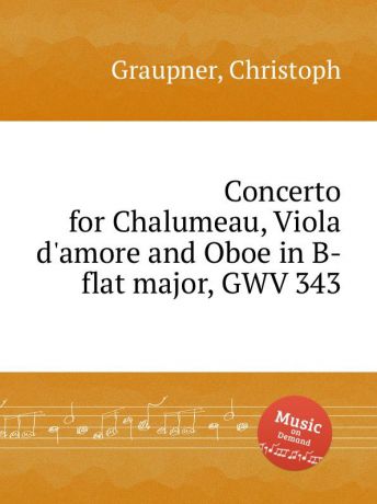 C. Graupner Concerto for Chalumeau, Viola d.amore and Oboe in B-flat major, GWV 343