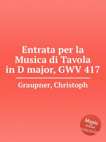 C. Graupner Entrata per la Musica di Tavola in D major, GWV 417