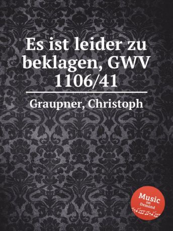 C. Graupner Es ist leider zu beklagen, GWV 1106/41