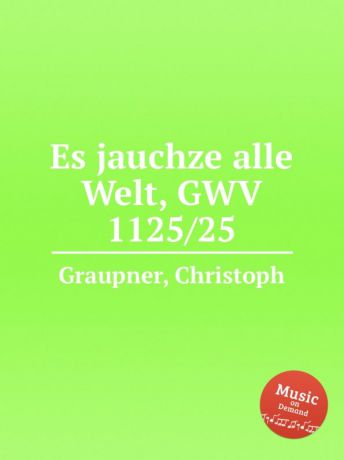 C. Graupner Es jauchze alle Welt, GWV 1125/25