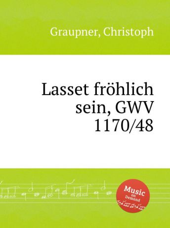 C. Graupner Lasset frohlich sein, GWV 1170/48